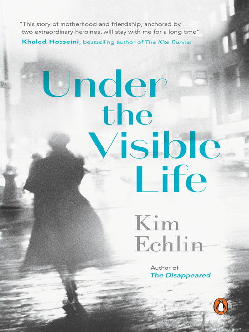 Title details for Under the Visible Life by Kim Echlin - Wait list